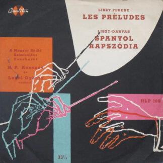 Liszt Ferenc* - Les Prèludes / Spanyol Rapszódia (10")