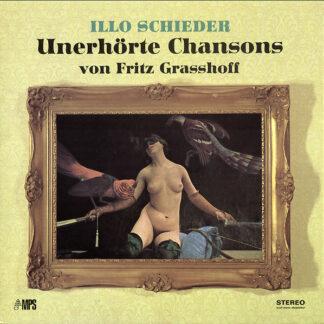 Illo Schieder - Unerhörte Chansons Von Fritz Grasshoff (LP, Album, RE)