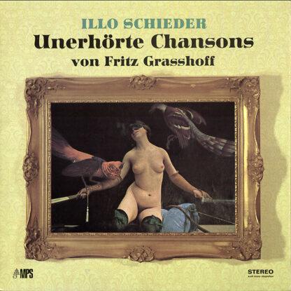 Illo Schieder - Unerhörte Chansons Von Fritz Grasshoff (LP, Album, RE)