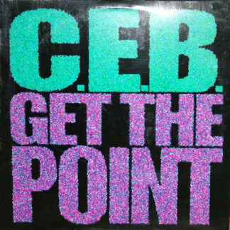 C.E.B. - Get The Point (12")