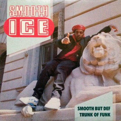 Smooth Ice - Smooth But Def / Trunk Of Funk (12")