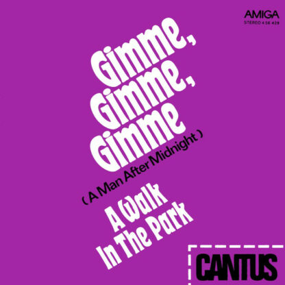 Cantus* - Gimme, Gimme, Gimme (A Man After Midnight) / A Walk In The Park (7", Single)