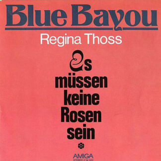 Regina Thoss - Blue Bayou / Es Müssen Keine Rosen Sein (7", Single)