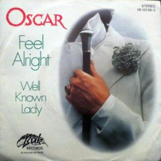 Oscar (43) - Feel Alright / Well Known Lady (7", Single)