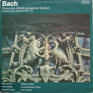 Bach* - Preise Dein Glücke, Gesegnetes Sachsen. Drama Per Musica BWV 215 (LP)