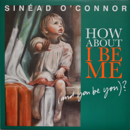 Sinéad O'Connor - How About I Be Me (And You Be You)? (LP, Album)