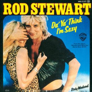 Rod Stewart - Da' Ya' Think I'm Sexy (7", Single)