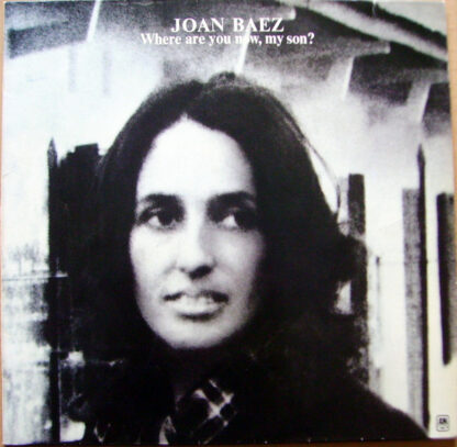 Joan Baez - Where Are You Now, My Son? (LP, Album)