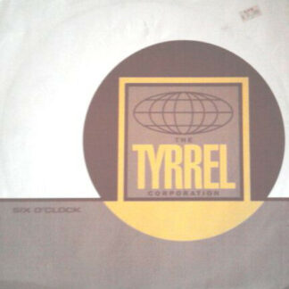 The Tyrrel Corporation - Six O'Clock (12")