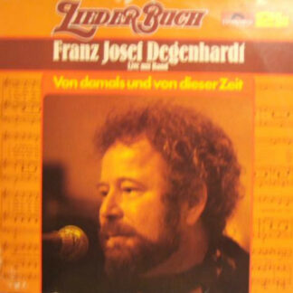 Franz Josef Degenhardt - Liederbuch Franz Josef Degenhardt - Von Damals Und Von Dieser Zeit (2xLP, Comp)