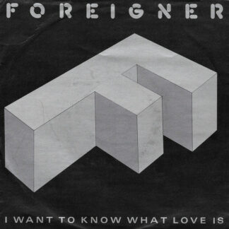Foreigner - I Want To Know What Love Is (7", Single, Bla)