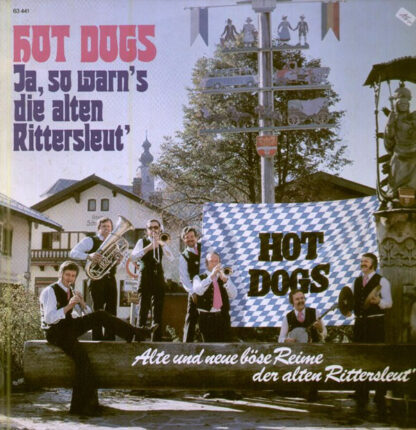 Hot Dogs - Ja, So Warn's Die Alten Rittersleut' (LP, Comp, Club, RE, S/Edition)