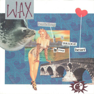 Wax (6) - Building A Bridge To Your Heart (7", Single)