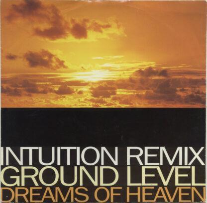 Ground Level - Dreams Of Heaven (Intuition Remixes) (12")