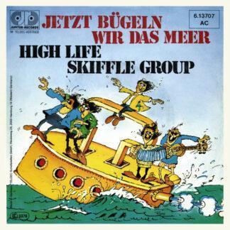 High Life Skiffle Group - Jetzt Bügeln Wir Das Meer (7", Single)