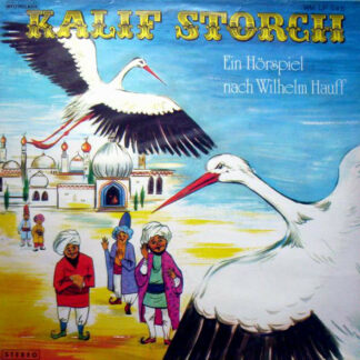 Wilhelm Hauff - Kalif Storch (Ein Hörspiel Nach Wilhelm Hauff) (LP)