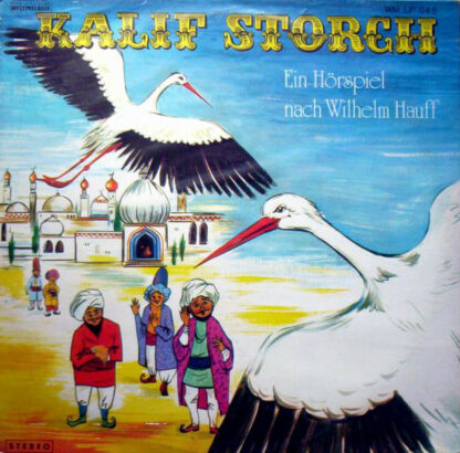 Wilhelm Hauff - Kalif Storch (Ein Hörspiel Nach Wilhelm Hauff) (LP)