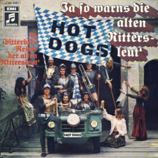 Hot Dogs - Ja So Warns Die Alten Rittersleut' (LP, Album)