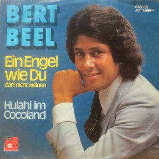 Bert Beel - Ein Engel Wie Du Darf Nicht Weinen / Hulahi Im Cocoland (7", Single)