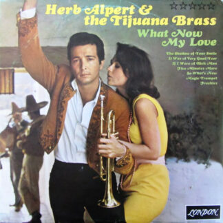 Herb Alpert & The Tijuana Brass - What Now My Love (LP, Album)