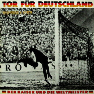 Der Kaiser Und Die Weltmeister - Tor Für Deutschland (12", Maxi)