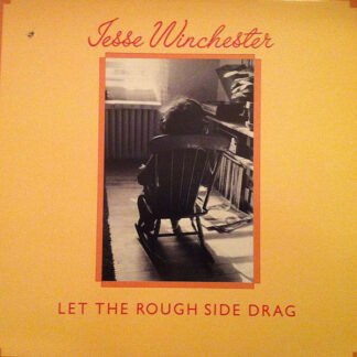 Jesse Winchester - Let The Rough Side Drag (LP, Album)