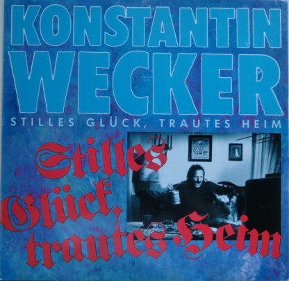 Konstantin Wecker - Stilles Glück, Trautes Heim (LP)