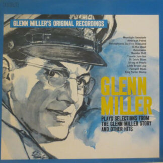 Glenn Miller And His Orchestra - Glenn Miller Plays Selections From "The Glenn Miller Story" And Other Hits (LP, Album)