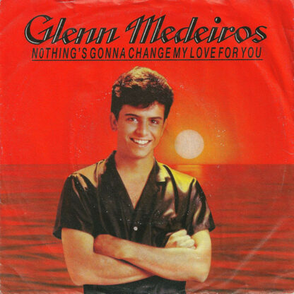 Glenn Medeiros - Nothing's Gonna Change My Love For You (7", Single)