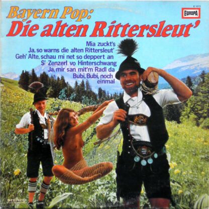 Peter Steiner, Ferdl & Alois Und Die Oberbayrischen Lanzenbrecher* - Bayern Pop: Die Alten Rittersleut' (LP, Album)