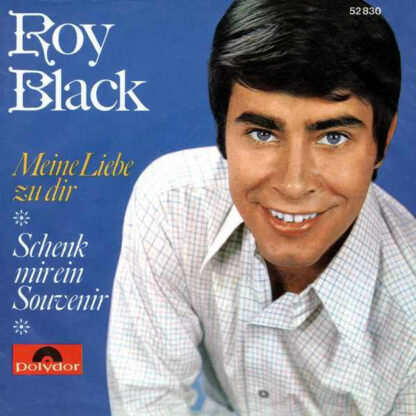 Roy Black - Meine Liebe Zu Dir / Schenk Mir Ein Souvenir (7", Single, Mono)