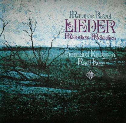 Maurice Ravel - Bernard Kruysen, Noël Lee - Lieder • Melodies • Mélodies (LP, Album, Gat)