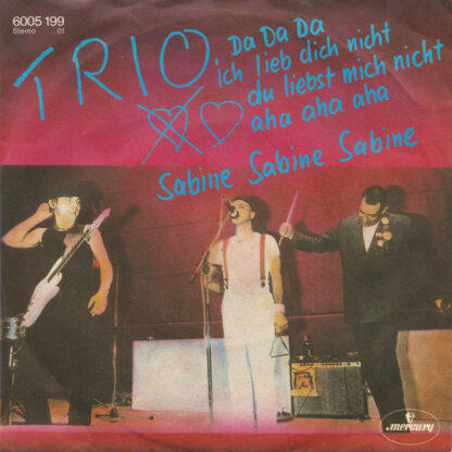 Trio - Da Da Da Ich Lieb Dich Nicht Du Liebst Mich Nicht Aha Aha Aha / Sabine Sabine Sabine (7", Single)