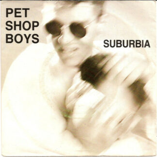 Pet Shop Boys - Suburbia (7", Single)