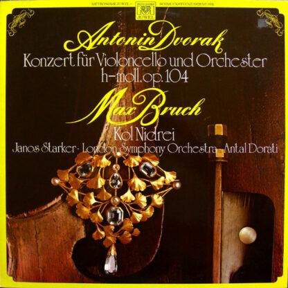 Antonín Dvořák, Max Bruch / Janos Starker, London Symphony Orchestra, Antal Dorati - Konzert Für Violoncello Und Orchester H-moll.Op.104; Kol Nidrei (LP)