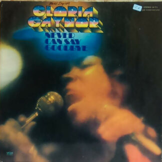 Gloria Gaynor - Never Can Say Goodbye (LP, Album, Club)