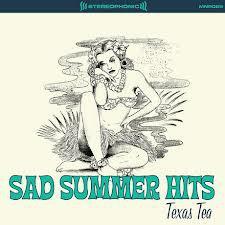 Texas Tea - Sad Summer Hits (LP, Album)