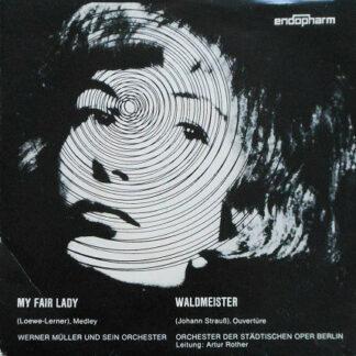 Werner Müller Und Sein Orchester / Orchester Der Städtischen Oper Berlin Leitung: Artur Rother - My Fair Lady / Waldmeister (7", Single)