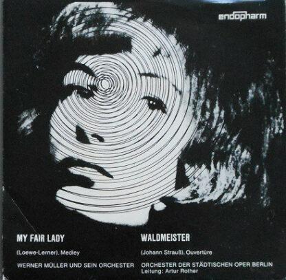 Werner Müller Und Sein Orchester / Orchester Der Städtischen Oper Berlin Leitung: Artur Rother - My Fair Lady / Waldmeister (7", Single)