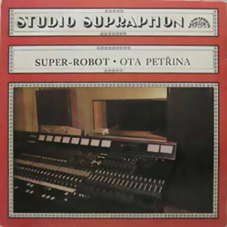 Ota Petřina, Super-robot - Super-robot (LP, Album, RP)