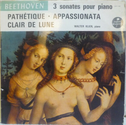 Beethoven* / Walter Klien - 3 Sonates Pour Piano - Pathétique · Appassionata · Clair De Lune (LP)