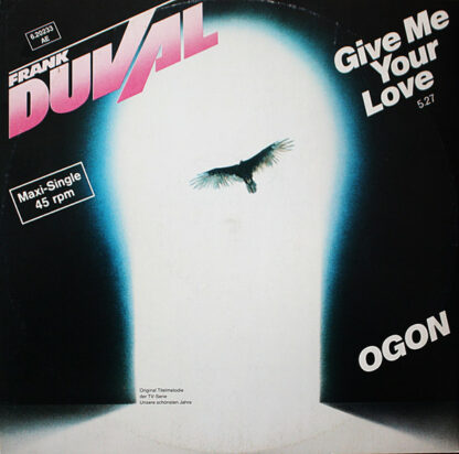 Frank Duval - Give Me Your Love / Ogon (12", Maxi)