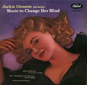 Jackie Gleason - Jackie Gleason Presents Music To Change Her Mind (10")