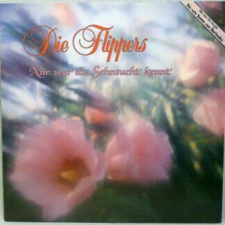 Die Flippers - Nur Wer Die Sehnsucht Kennt (LP, Album, Club)