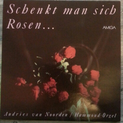Andries van Noorden - Schenkt Man Sich Rosen... (LP, Album, RP)