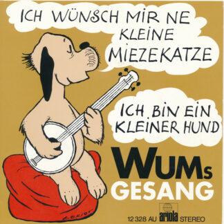 Wums Gesang* - Ich Wünsch Mir Ne Kleine Miezekatze / Ich Bin Ein Kleiner Hund (7", Single)