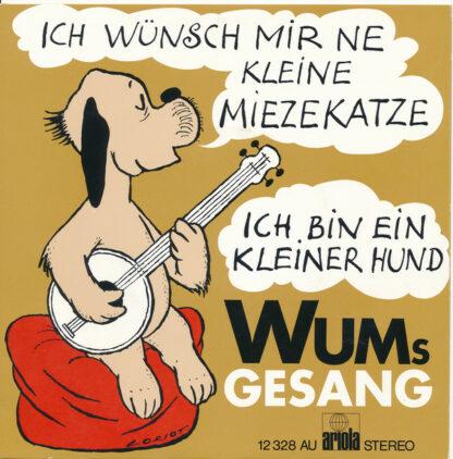 Wums Gesang* - Ich Wünsch Mir Ne Kleine Miezekatze / Ich Bin Ein Kleiner Hund (7", Single)