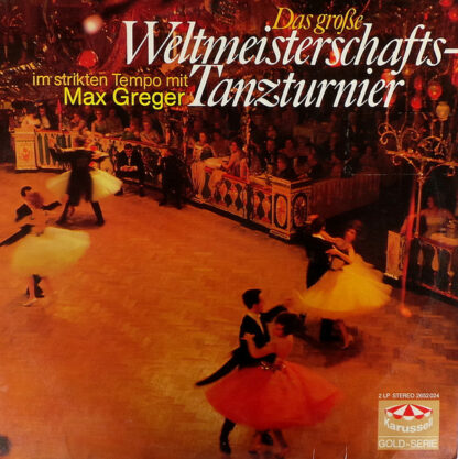 Max Greger - Das Große Weltmeisterschafts-Tanzturnier (2xLP)