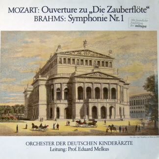 Mozart* / Brahms* ; Orchester Der Deutschen Kinderärzte Leitung: Prof. Eduard Melkus* - Ouvertüre Zu "Die Zauberflöte" / Symphonie Nr. 1 (LP)