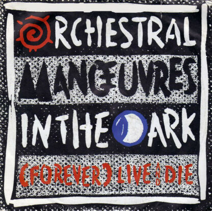 Orchestral Manœuvres In The Dark* - (Forever) Live And Die (7", Single)